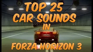 Forza Horizon 3 | Top 25 Car Sounds