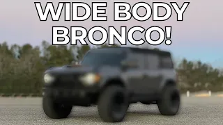 Introducing my new WIDE body Bronco!