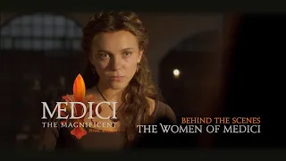 Medici: The Magnificent - Season 3 - Behind the Scenes - The Women of Medici