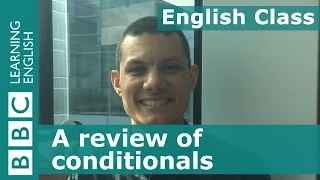 A review of conditionals: BBC English Class