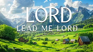 LORD, LEAD ME LORD🌿Prayer Music With Scriptures & Nature; Piano Instrumental Music | PEACEFUL Piano