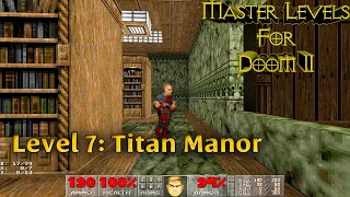 Master Levels for Doom II ● Level 7: Titan Manor ● 100% Playthrough