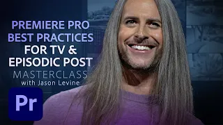 VIDEO MASTERCLASS | Premiere Pro Best Practices Guide | Adobe Creative Cloud