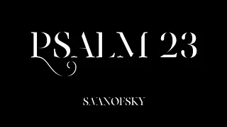 Savanofsky - Psalm 23