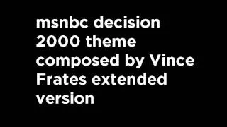 MSNBC Decision 2000 Theme Frates 2m2s