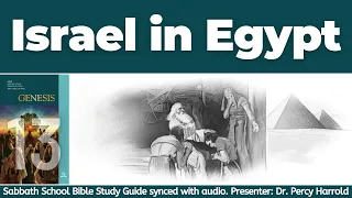 2022 Q2 Lesson 13 – Israel in Egypt – Audio by Percy Harrold