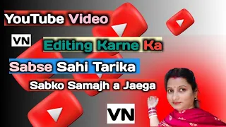 VN Video Editing In Hindi | YouTube Video Edit kaise kare ? VN Editing