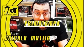 PRIMO TEMPO - Edicola Mattia di WoT - Waste of Time