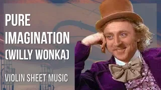 Violin Sheet Music: How to play Pure Imagination by Willy Wonka