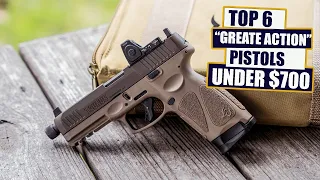 TOP 6 Great Action Pistols For Less Than $700