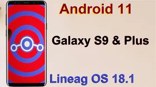 How to Update Android 11 in Samsung Galaxy S9 and S9 Plus(Lineage OS 18.1) Install and Review