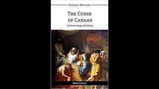 The Curse Of Canaan: A Demonology Of History by Eustace Mullins audiobook