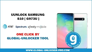Unlock Samsung s10 G973U CCT    ATT   CHA   By Global Unlocker