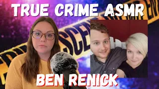 TRUE CRIME ASMR | Ben Renick #asmr #truecrime