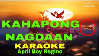 KAHAPONG NAGDAAN  By April Boy Regino KARAOKE  Version (5-D Surround Sounds)