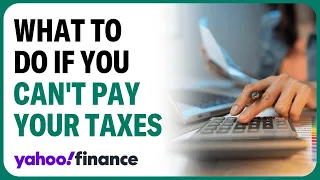 What to do if you can't pay your taxes