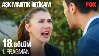 Aşk Mantık İntikam 18. Bölüm 1. Fragmanı