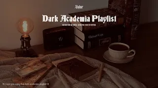 music for reading, writing and studying ✒️📖☕✨ Dark Academia Playlist