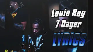 Louie Ray - 7 Dayer (lyrics)