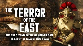 The Story of Fallout New Vegas Part 8: The Terror of the East & The Battle for Hoover Dam