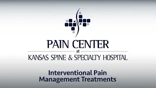 Interventional Pain Management Treatments| Pain Center at Kansas Spine & Specialty Hospital