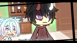 Don't you remember?! (Gacha life)