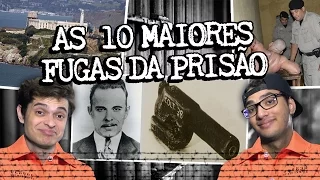 AS 10 MAIORES FUGAS DA PRISÃO