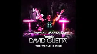 David Guetta Feat  Jd Davis  -  The World Is Mine ( Patrick Monteiro Remix )