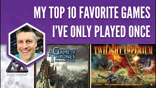 My Top 10 Favorite Games I've Only Played Once