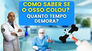 QUANTO TEMPO DEMORA PARA O OSSO COLAR [Fratura] [Cirurgia] [Gesso] [Consolidação Óssea]