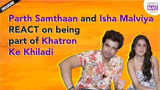 Exclusive Interview | Parth Samthaan | Isha Malviya | Khatron Ke Khiladi | Jiya Laage Na | IWMBuzz