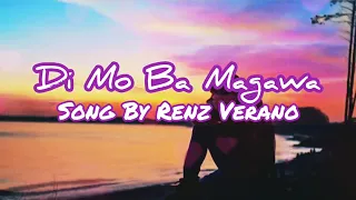 Renz Verano ~ Di mo ba magawa ( Lyrics  )