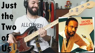 Just the Two of Us (Grover Washington Jr. feat. Bill Withers) BASS COVER