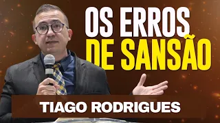 Tiago Rodrigues - Os erros de Sansão - Mensagem Completa