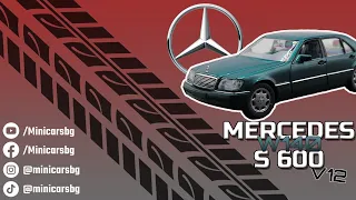 Minicarsbg: Mercedes-Benz S-Class 600 V12 - W140  / Diecast / 1:24