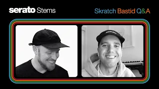 Q&A with Skratch Bastid | Deep dive on Serato Stems