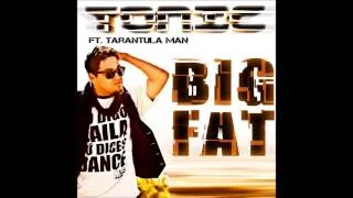 Tonic Ft. Tarantula Man - Big Fat