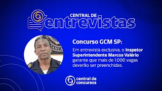 Central de Entrevistas | Concurso GCM SP: Inspetor diz que mais de mil vagas deverão ser preenchidas