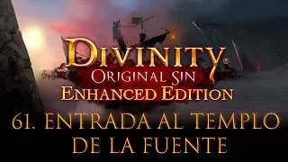 Divinity: Original Sin Enhanced Edition Let's play en Español #61. Entrada al Templo de la Fuente