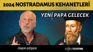 2024 NOSTRADAMUS KEHANETLERİ - Öner DÖŞER