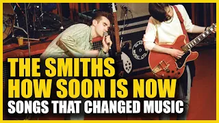 Songs that Changed Music: The Smiths - How Soon Is Now