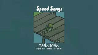 Speed Up Songs - Thắc Mắc (Thịnh Suy - Speed by Zinn) #1