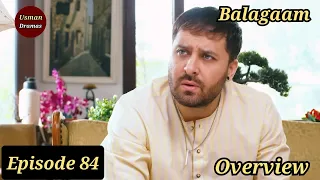 Baylagaam Episode 84 | Overview | Usman Dramas