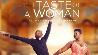 The taste of a woman ( Official Movie ) - Latest Ghanaian & Kumawood New Movie FULL HD