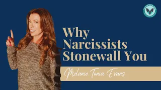 Why Narcissists Stonewall You