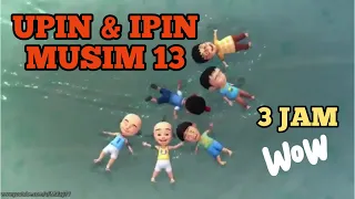 3 JAM 55 MINIT - [FULL] Upin & Ipin Musim 13 | 2019