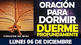 ORACIÓN DE LA NOCHE DE HOY LUNES 6 DE DICIEMBRE | DUERME PROFUNDAMENTE CON ESTA PODEROSA ORACIÓN