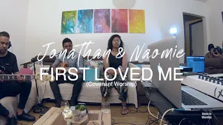 Home in Worship session with Jonathan & Naomie-First loved me (Covenant Worship)