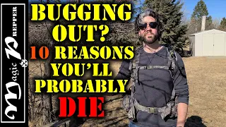 10 Reasons You'll Die If You Bug Out | Preppers Should Consider This