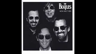 The Beatles - Now And Then (Anthology 3)